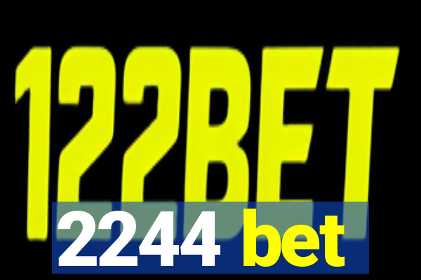 2244 bet